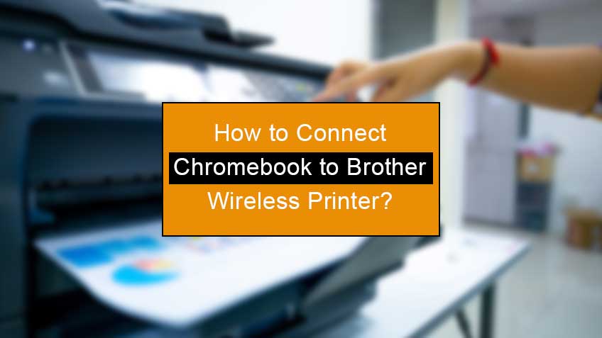 how to connect brother printer to chromebook