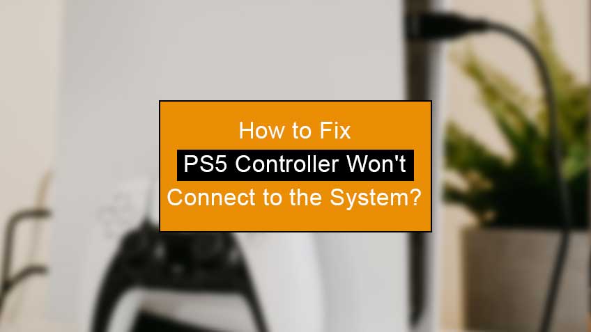 how to fix ps5 controller won't connect