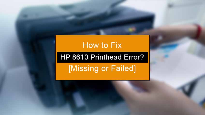 How to fix hp 8610 printhead error